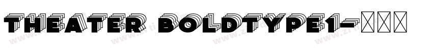 Theater BoldType1字体转换 Theater BoldType1字体转换